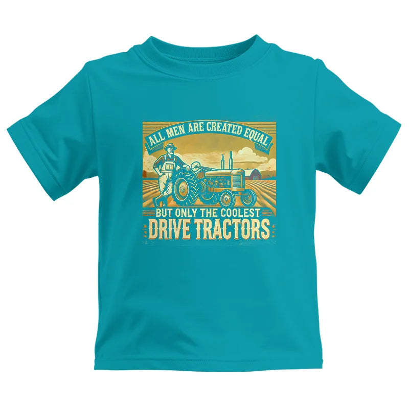 All Men Equal But The Coolest Drive Tractors 1 - Kids Heavy Cotton™ Tee