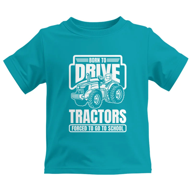 Born To Drive Tractors Forced To Go To School - Kids Heavy Cotton™ Tee