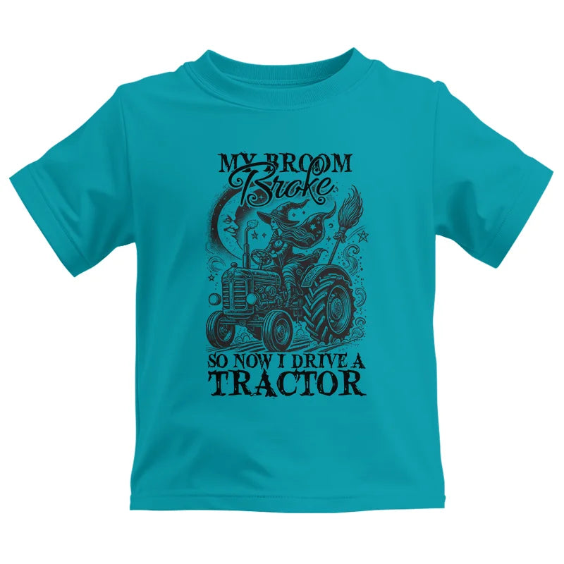 Image of My Broom Broke So Now I Drive A Tractor - Kids Heavy Cotton™ Tee