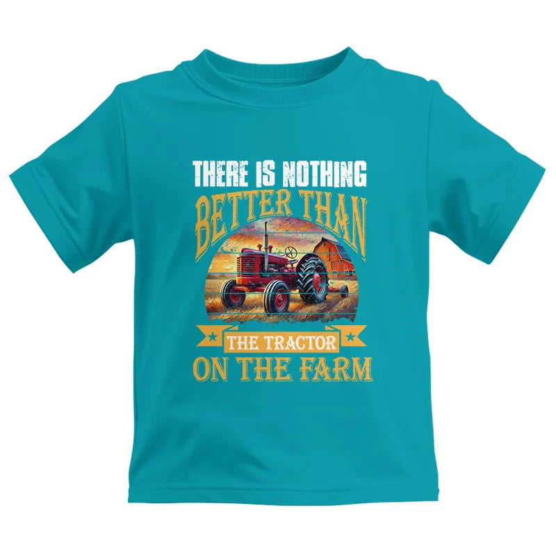 There Is Nothing Better Than Tractor On The Farm 2 - Kids Heavy Cotton™ Tee