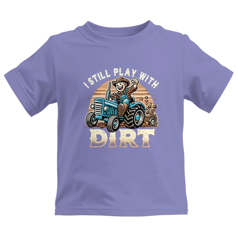 I Still Play With Dirt 2 - Kids Heavy Cotton™ Tee