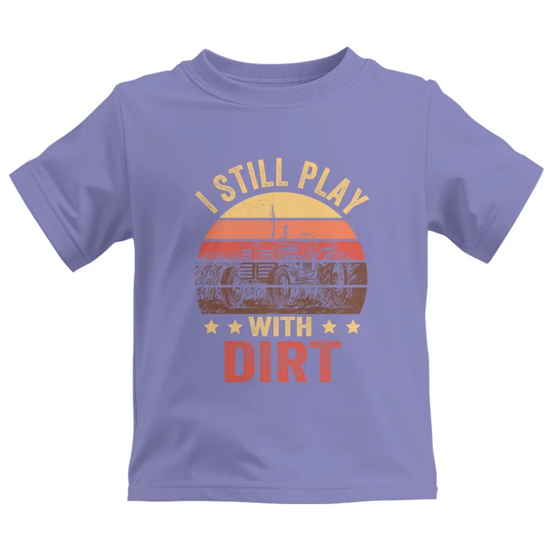 I Still Play With Dirt - Kids Heavy Cotton™ Tee