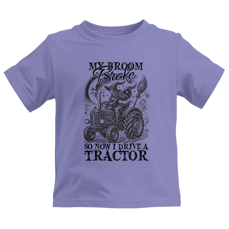 My Broom Broke So Now I Drive A Tractor - Kids Heavy Cotton™ Tee