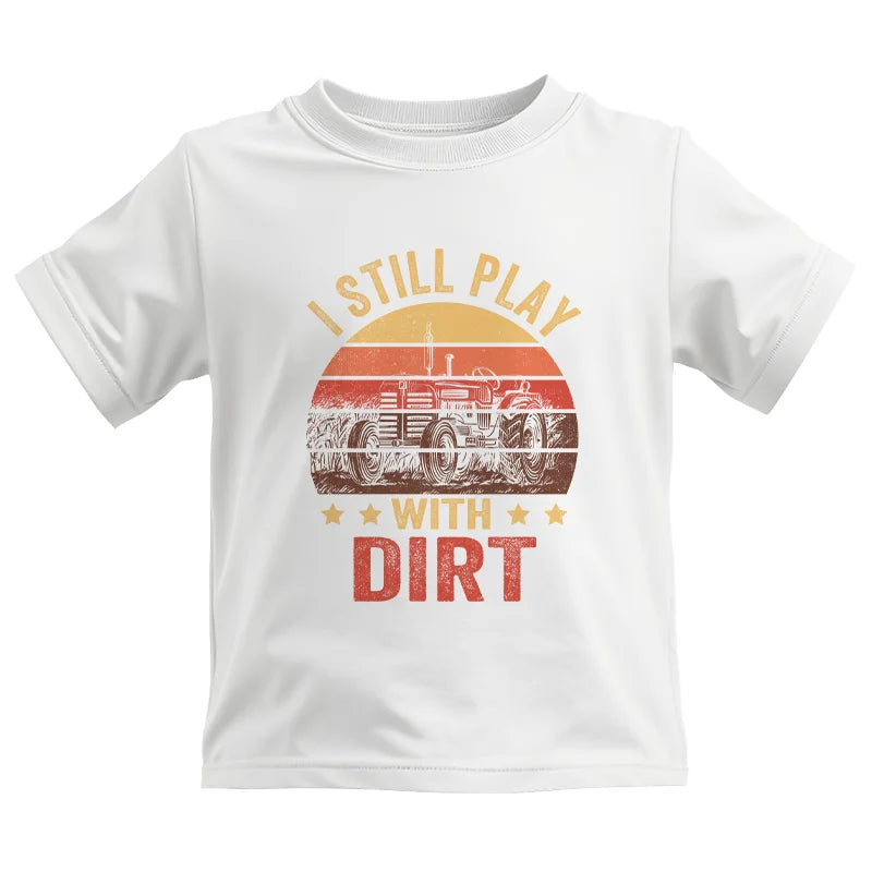 I Still Play With Dirt - Kids Heavy Cotton™ Tee