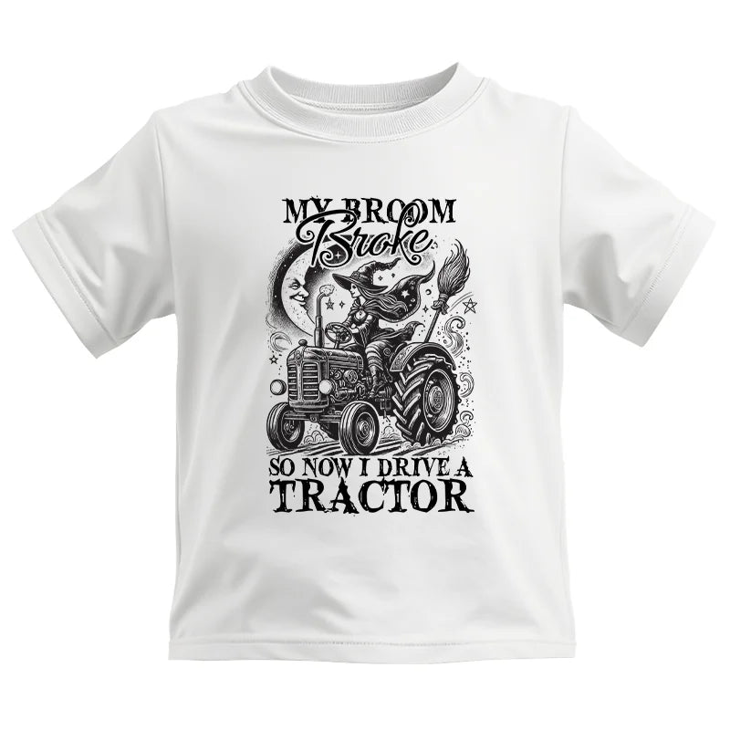 My Broom Broke So Now I Drive A Tractor - Kids Heavy Cotton™ Tee