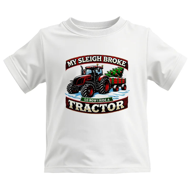 My Sleigh Broke So Now I Ride A Tractor - Kids Heavy Cotton™ Tee