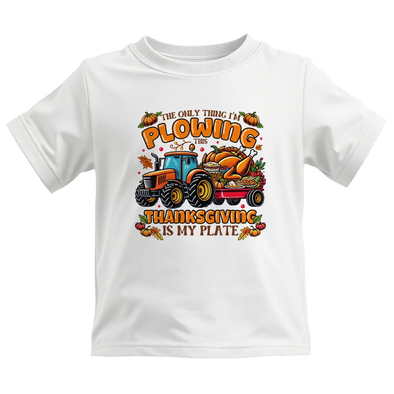 The Only Thing I’m Plowing This Thanksgiving is My Plate 2 - Kids Heavy Cotton™ Tee