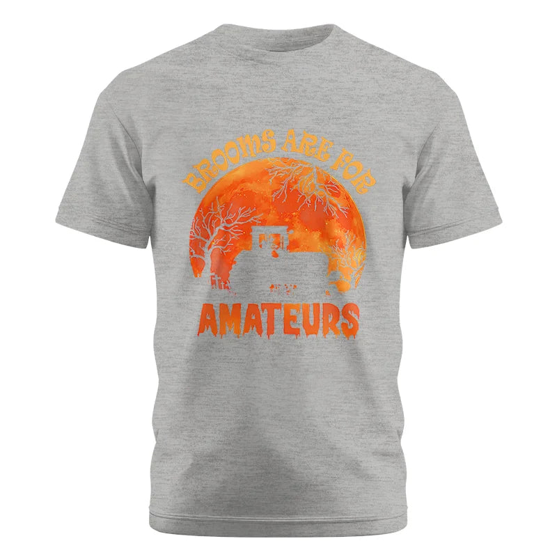 Brooms Are For Amateurs - Unisex Cotton Crew Tee