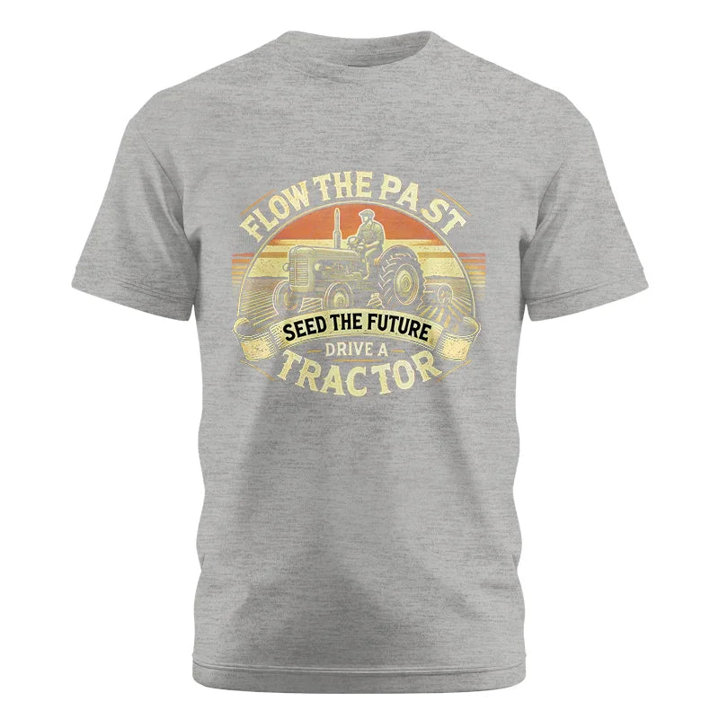 Image of Flow The Past Seed The Future Drive A Tractor - Unisex Cotton Crew Tee