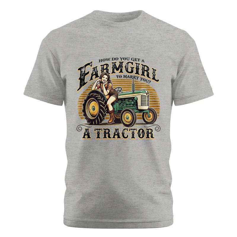 Get A Farmgirl To Marry You_A Tractor - Unisex Cotton Crew Tee