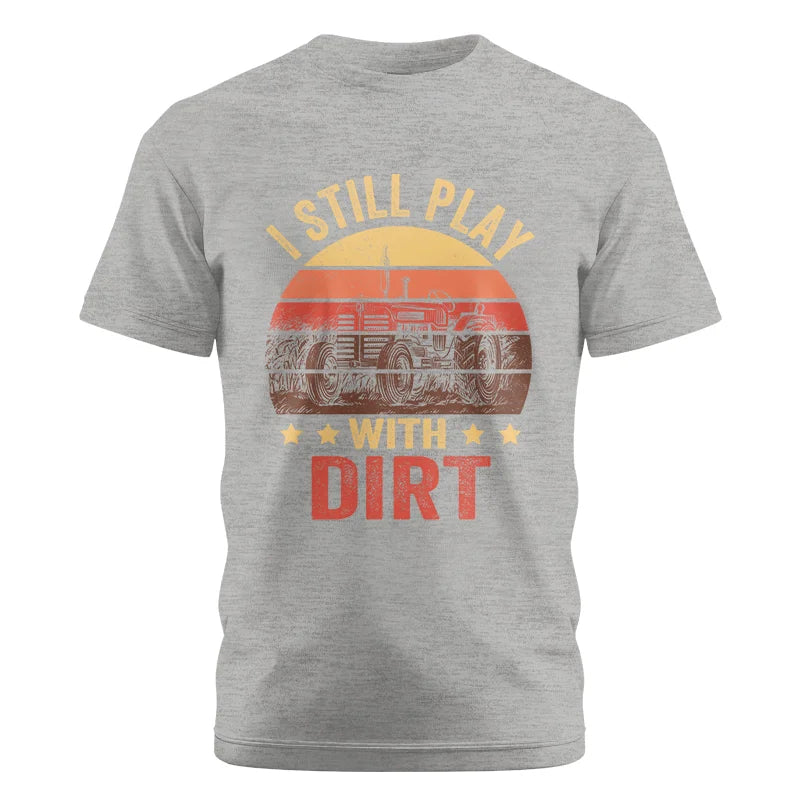 Image of I Still Play With Dirt - Unisex Cotton Crew Tee