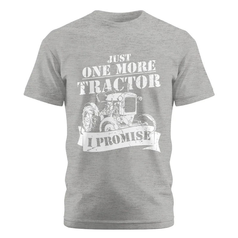 Just One More Tractor I Promise Farmers Farming Farm - Unisex Cotton Crew Tee