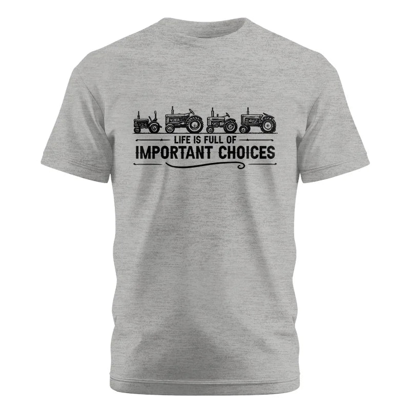 Life Is Full Of Important Choices 12 - Unisex Cotton Crew Tee