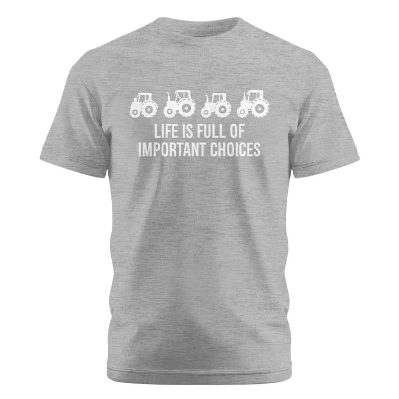 Life Is Full Of Important Choices 18 - Unisex Cotton Crew Tee