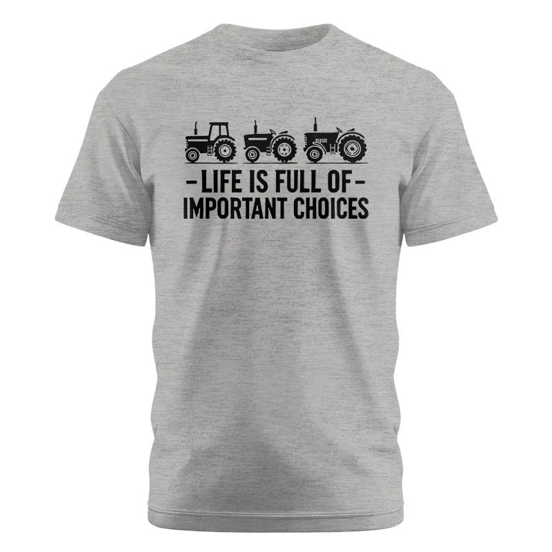 Life Is Full Of Important Choices 21 - Unisex Cotton Crew Tee