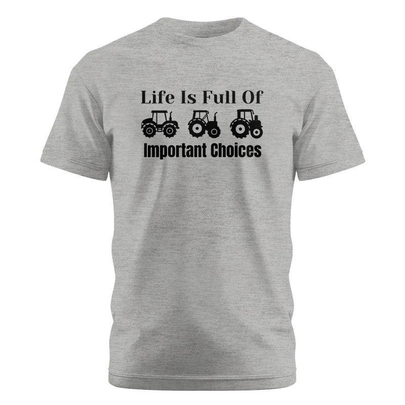 Life Is Full Of Important Choices 22 - Unisex Cotton Crew Tee