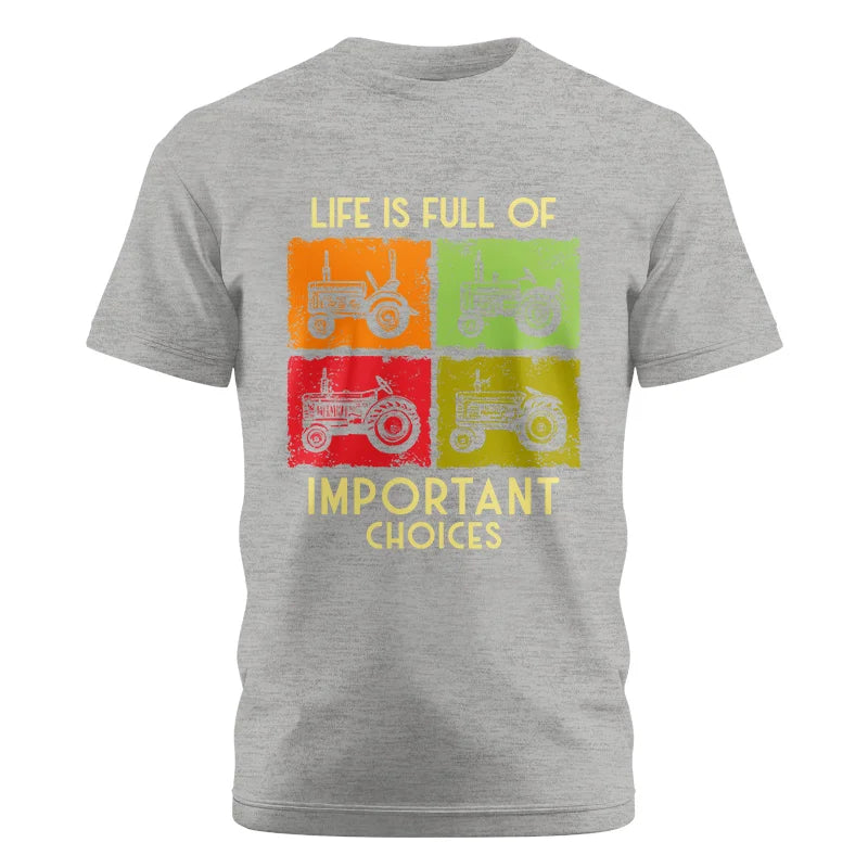 Life Is Full Of Important Choices 33 - Unisex Cotton Crew Tee