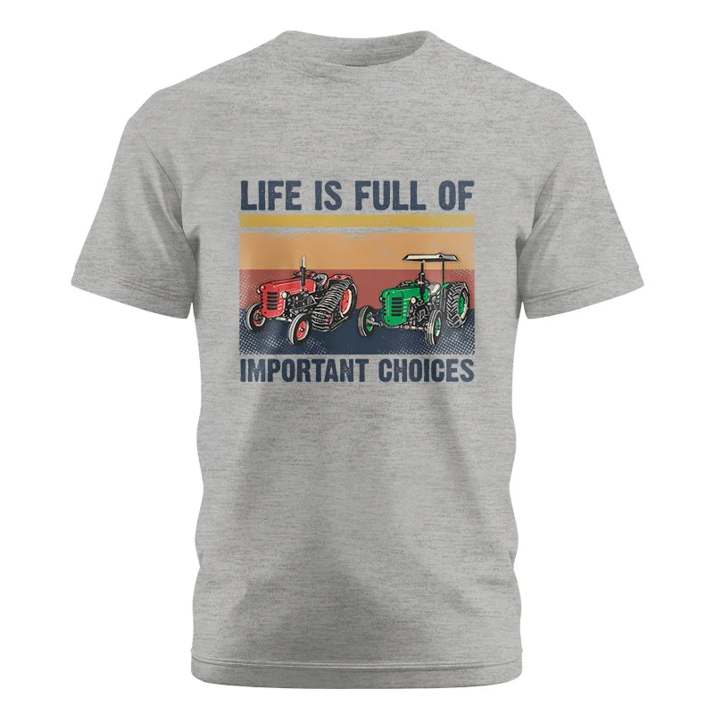 Life Is Full Of Important Choices 37 - Unisex Cotton Crew Tee