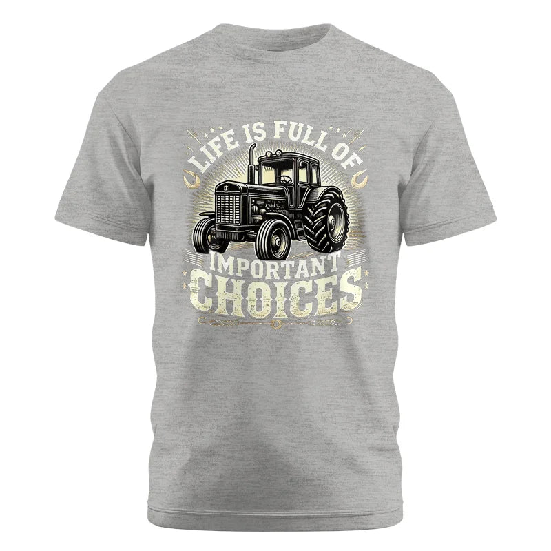 Life Is Full Of Important Choices 5 - Unisex Cotton Crew Tee