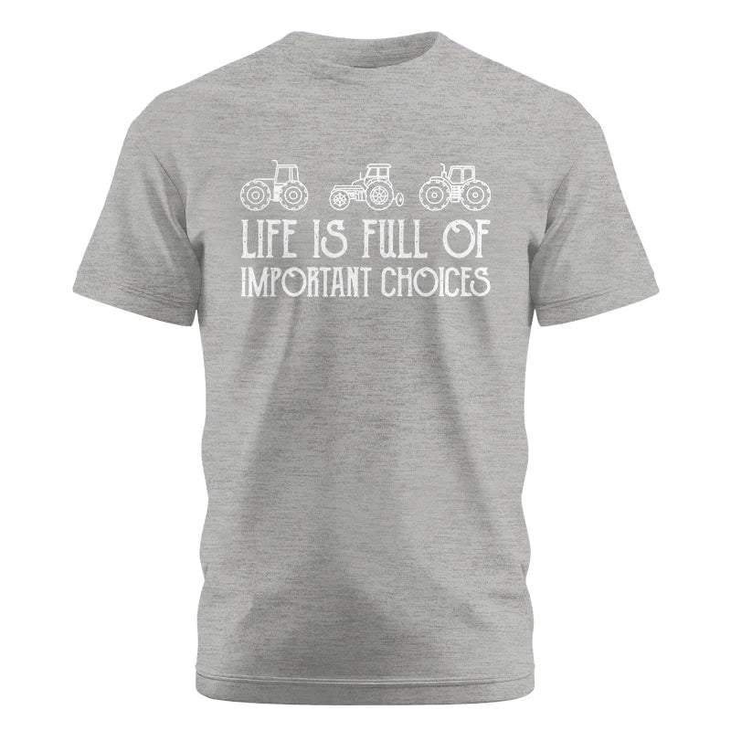 Life Is Full Of Important Choices 7 - Unisex Cotton Crew Tee