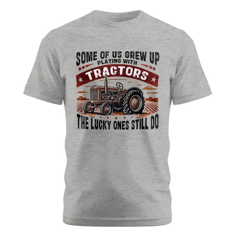 Some Of Us Grew Up Playing With Tractors 2 - Unisex Cotton Crew Tee