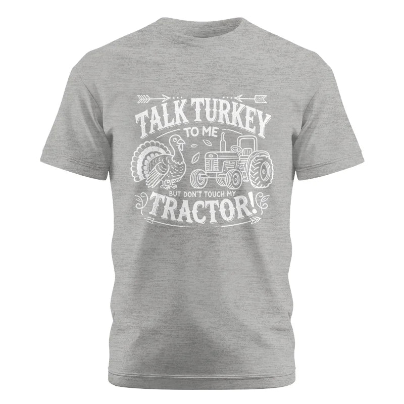 Talk Turkey to Me But Don’t Touch My Tractor 2 - Unisex Cotton Crew Tee