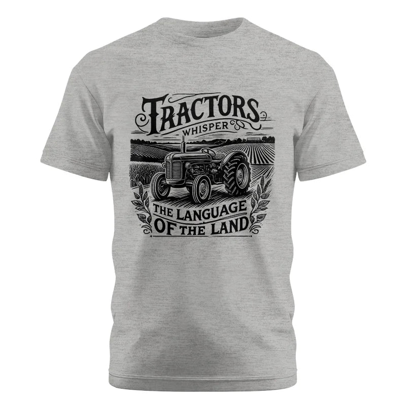 Tractors Whisper The Language Of The Land 1 - Unisex Cotton Crew Tee