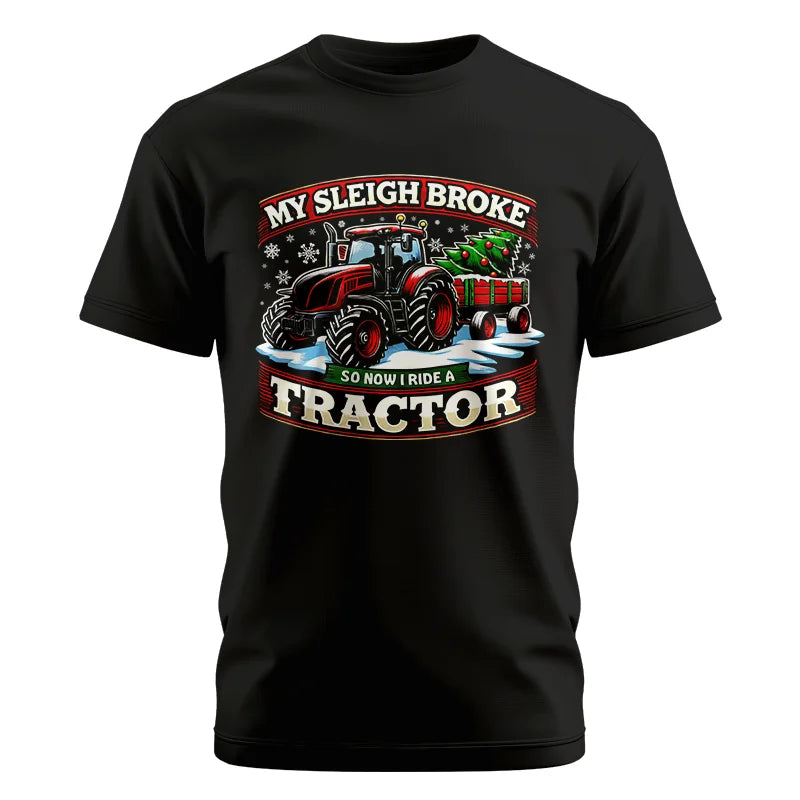 My Sleigh Broke So Now I Ride A Tractor - Unisex Cotton Crew Tee