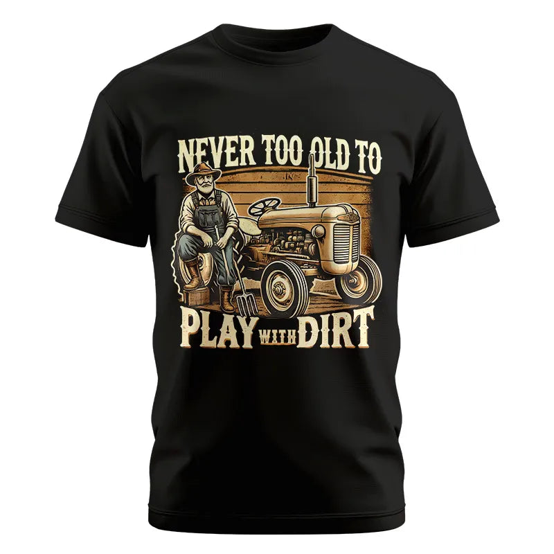 Image of Never Too Old To Play With Dirt - Unisex Cotton Crew Tee