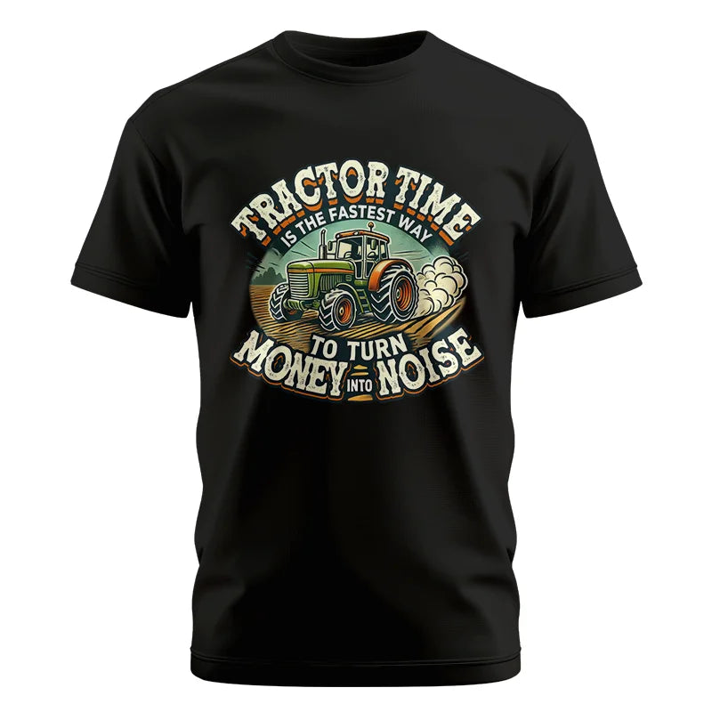 Tractor Time To Turn Money Into Noise - Unisex Cotton Crew Tee