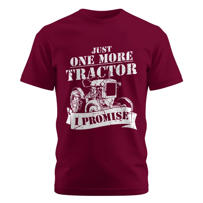 Just One More Tractor I Promise Farmers Farming Farm - Unisex Cotton Crew Tee