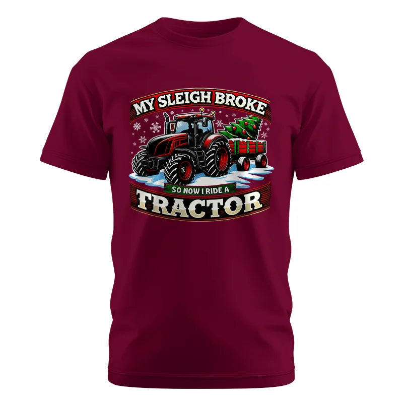 My Sleigh Broke So Now I Ride A Tractor - Unisex Cotton Crew Tee