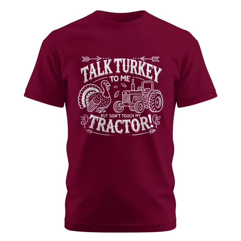 Talk Turkey to Me But Don’t Touch My Tractor 2 - Unisex Cotton Crew Tee