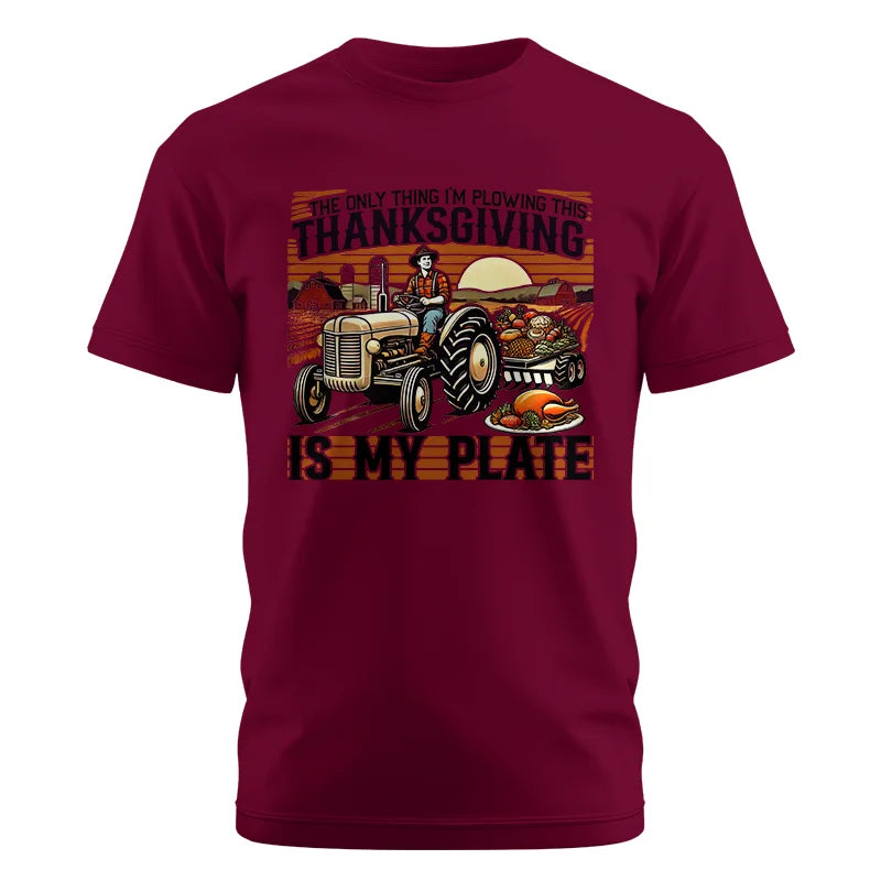 The Only Thing I’m Plowing This Thanksgiving is My Plate 1 - Unisex Cotton Crew Tee