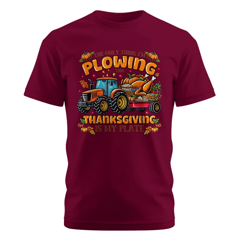 The Only Thing I’m Plowing This Thanksgiving is My Plate 2 - Unisex Cotton Crew Tee