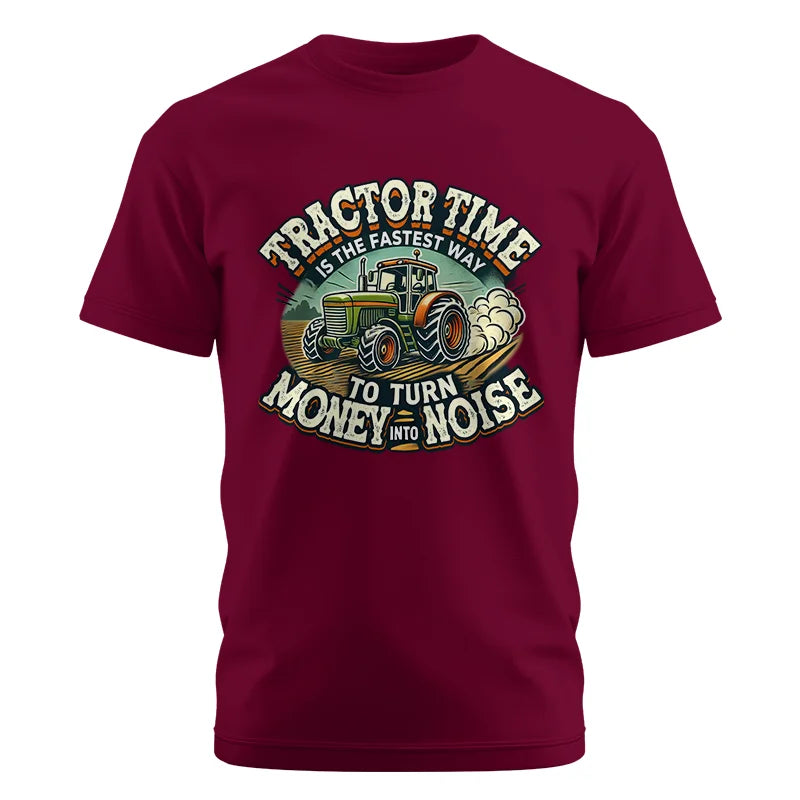 Tractor Time To Turn Money Into Noise - Unisex Cotton Crew Tee