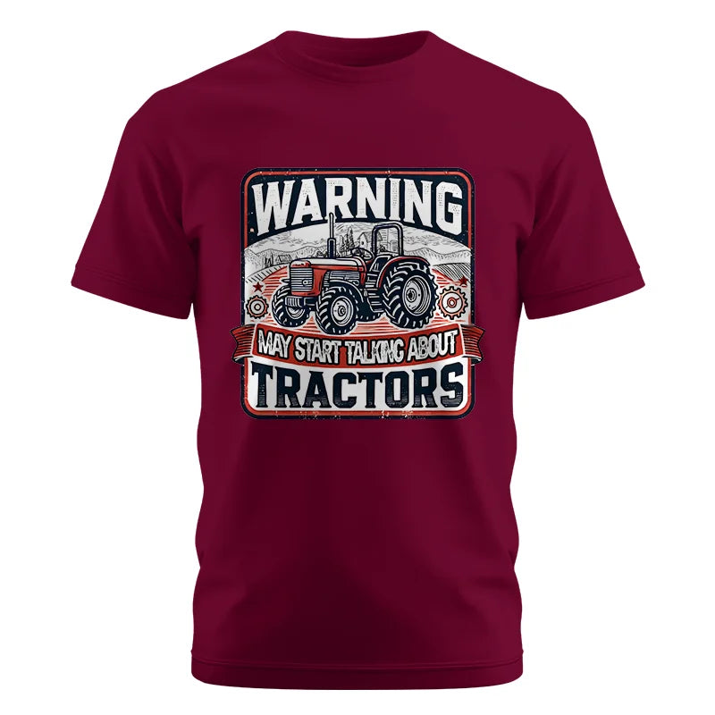 Warning May Start Talking About Tractors - Unisex Cotton Crew Tee