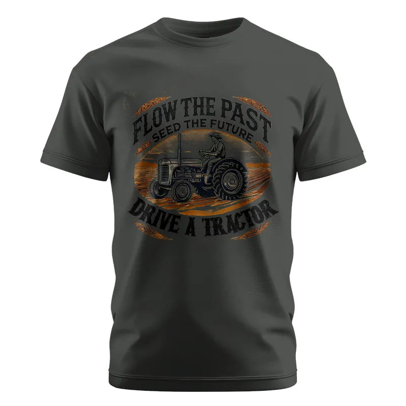 Image of Flow The Past_Seed The Future_Drive A Tractor 1 - Unisex Cotton Crew Tee