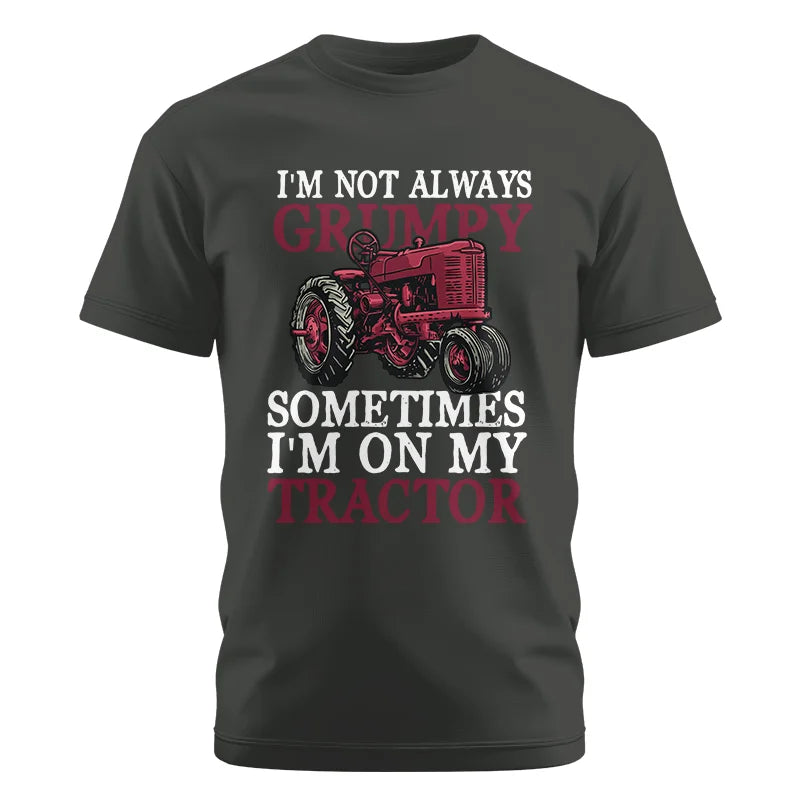 I'm Not Always Grumpy - Unisex Cotton Crew Tee