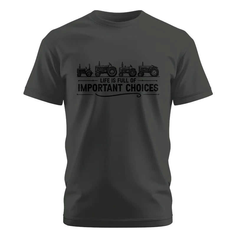 Life Is Full Of Important Choices 12 - Unisex Cotton Crew Tee