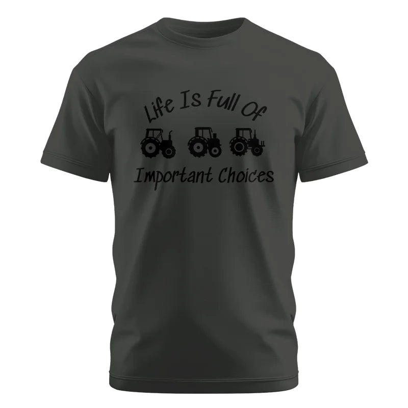 Life Is Full Of Important Choices 15 - Unisex Cotton Crew Tee