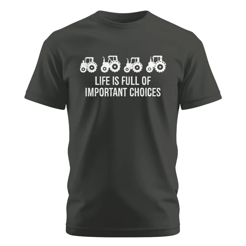 Life Is Full Of Important Choices 18 - Unisex Cotton Crew Tee