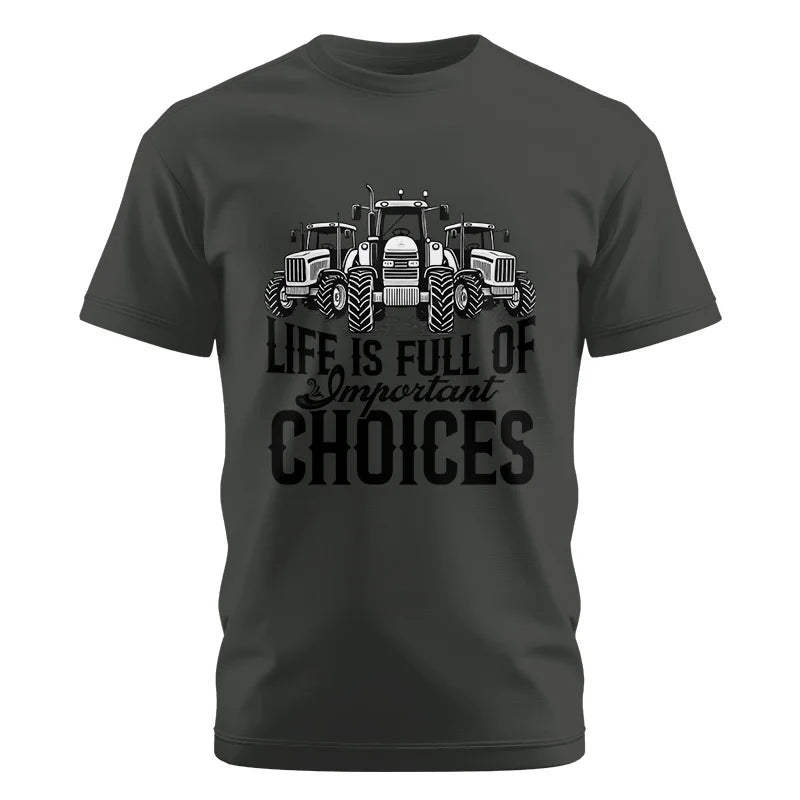 Life Is Full Of Important Choices 2 - Unisex Cotton Crew Tee