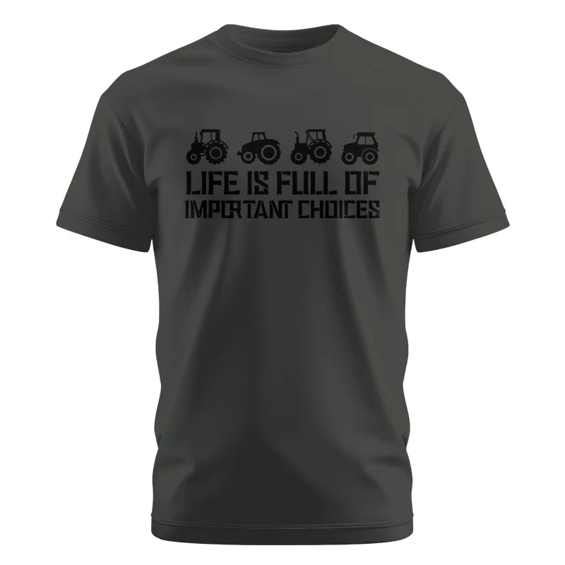 Life Is Full Of Important Choices 20 - Unisex Cotton Crew Tee