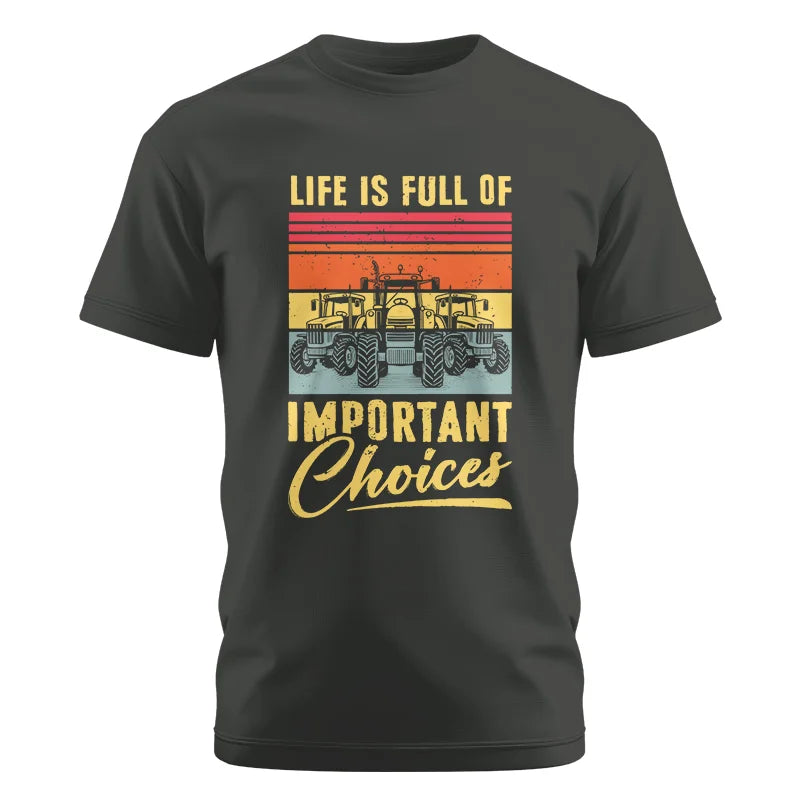 Life Is Full Of Important Choices 39 - Unisex Cotton Crew Tee