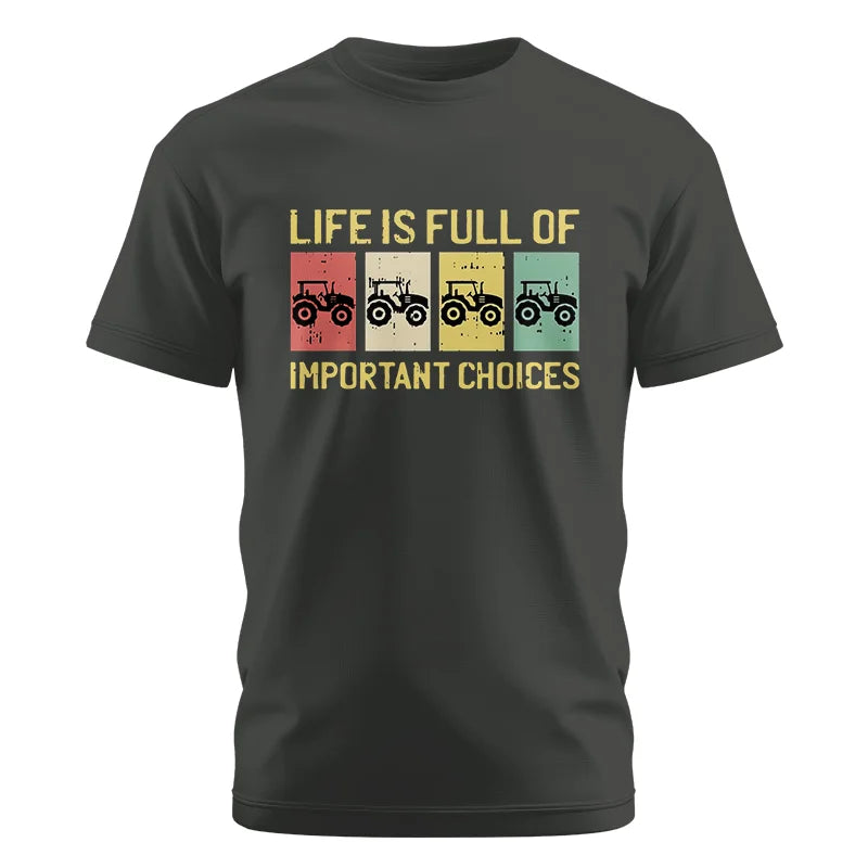 Life Is Full Of Important Choices 4 - Unisex Cotton Crew Tee