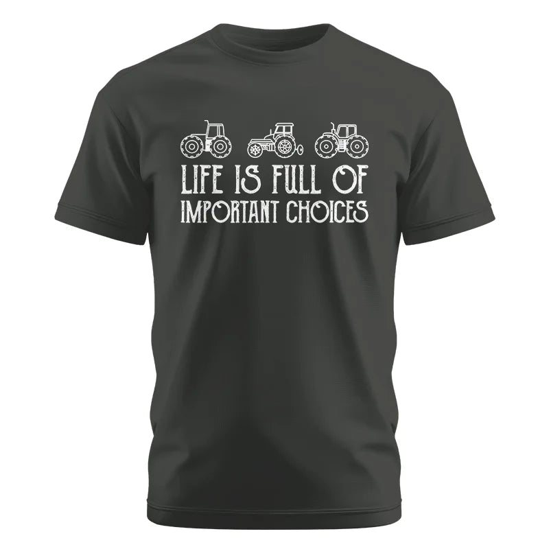 Life Is Full Of Important Choices 7 - Unisex Cotton Crew Tee