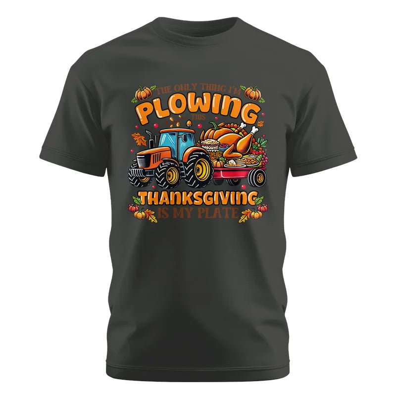 The Only Thing I’m Plowing This Thanksgiving is My Plate 2 - Unisex Cotton Crew Tee