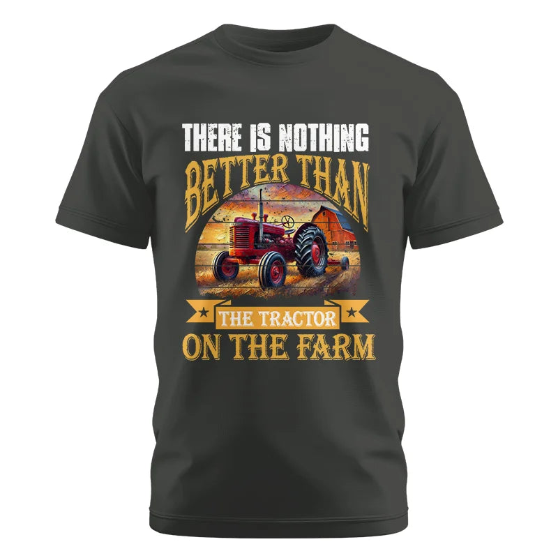 There Is Nothing Better Than Tractor On The Farm 2 - Unisex Cotton Crew Tee