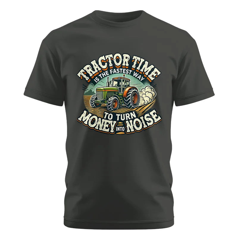 Tractor Time To Turn Money Into Noise - Unisex Cotton Crew Tee